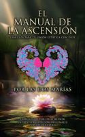 EL MANUAL DE LA ASCENSIÓN: UNA GUÍA PARA TU UNIÓN EXTÁTICA CON DIOS, POR LAS DOS MARÍAS 1967405190 Book Cover