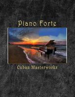Piano Forte Cuban Masterworks 1981621490 Book Cover