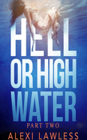 Hell or High Water 1543602320 Book Cover