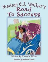 Madam C.J. Walker's Road to Success 145202443X Book Cover