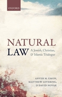 Natural Law: A Jewish, Christian, and Muslim Trialogue 019870660X Book Cover