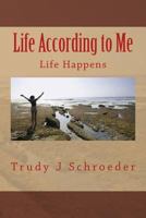 Life According to Me: Life Happens 1493647121 Book Cover