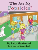 Who Ate My Popsicles? B0GJ1969RL Book Cover