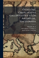Otdelenie Obshchestva gallipoliitsev v Los Anzhelese, Kaliforniia: kratkii obzor zhizni Otdeleniia--k 15-i godovshchine ego osnovaniia 117983352X Book Cover