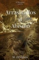 Arrastrados al Abismo Vol. 2: Serie: El Metatrón, Libro III B0915M7QNQ Book Cover