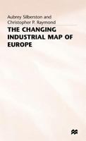 The Changing Industrial Map of Europe 0333588819 Book Cover
