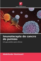 Imunoterapia do cancro do pulmão: Um guia prático para clínicos (Portuguese Edition) 620682263X Book Cover