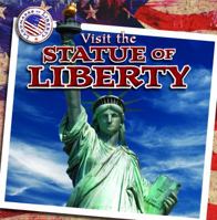 Visit the Statue of Liberty 1433964007 Book Cover