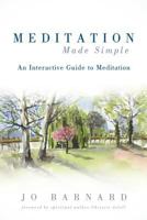 Meditation Made Simple: An Interactive Guide to Meditation 1452551545 Book Cover