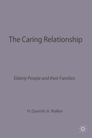 Caring Relationship: Elderly People and Their Families (Health, Society, and Policy Series) 0333419480 Book Cover