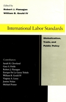 International Labor Standards: Globalization, Trade, and Public Policy 0804746907 Book Cover