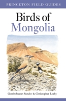 Birds Of Mongolia (Princeton Field Guides) 0691138826 Book Cover