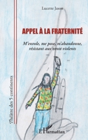 Appel à la fraternité: M'envole, me pose, m'abandonne, résistant aux vents violents 229699248X Book Cover