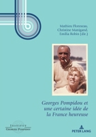 Georges Pompidou Et Une Certaine Id�e de la France Heureuse 2807608450 Book Cover