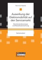 Auswirkung der Elektromobilität auf den Servicemarkt. Branchenstrukturanalyse und Musterkostenrechnung 3959930658 Book Cover