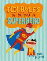 Ten Rules of Being a Superhero 0805097597 Book Cover