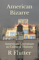 American Bizarre: American Literature as Cultural History 167217483X Book Cover