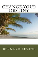 Change Your Destiny 1548179124 Book Cover