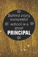 Behind Every Successful School is a Great Principal: Back To School Gift Notebook for Teachers & Administrators To Write Goals, Ideas & Thoughts, Writing, Notes, Doodling 1088752217 Book Cover