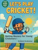 Cricket for Kids - Batting Mastery for Young Cricketers B0FFBQVTTF Book Cover