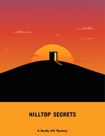 Hilltop Secrets: A Hardly Hill Mystery B0FP5S7KCR Book Cover