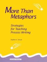 More Than Metaphors: Strategies for Teaching Process Writing 0201455013 Book Cover