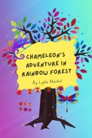 Chameleon's Adventure in Rainbow Forest 1387517139 Book Cover