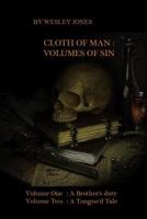 Cloth of Man : Volumes of Sin : Volume One : a Brother's Duty Volume Two : a Tongue'd Tale 1075710901 Book Cover