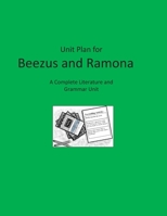 Unit Plan for Beezus and Ramona: A Complete Literature and Grammar Unit B08NF1NJ6S Book Cover