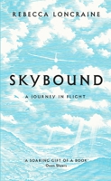 Skybound: One Woman's Journey in Flight 1447273869 Book Cover