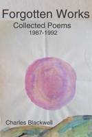 Forgotten Works: Collected Poems 1987-1992 2nd ed. B0G1FNCJWG Book Cover