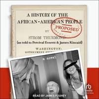 A History of the African-American People (Proposed) by Strom Thurmond, as Told to Percival Everett & James Kincaid B0F473HGP2 Book Cover