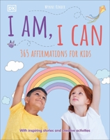 I Am, I Can: 365 affirmations for kids 1465492445 Book Cover