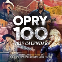 Grand OLE Opry 2025 Wall Calendar: 100 Years of Country Music at the Opry 1419773542 Book Cover