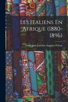 Les Italiens En Afrique 1880-1896 2013505728 Book Cover