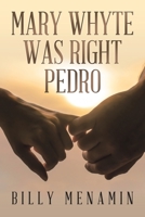 Mary Whyte Was Right Pedro 1665590076 Book Cover