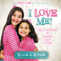 I Love Me: Self-Esteem in Seven Easy Steps (Morgan James Kids) 1630471402 Book Cover