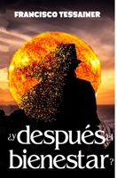 ¿Y después el bienestar? (Spanish Edition) 1535055944 Book Cover