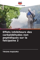 Effets inhibiteurs des carbaldéhydes non peptidiques sur la falcipaïne 2 6206051803 Book Cover