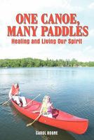 One Canoe, Many Paddles: Healing and Living Our Spirit 1432747185 Book Cover
