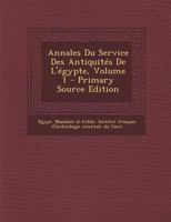 Annales Du Service Des Antiquités De L'égypte, Volume 1 1295509695 Book Cover