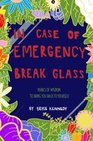 In Case of Emergency, Break Glass: Pearls of Wisdom to Bring You Back to Yourself B08Q71K2LS Book Cover