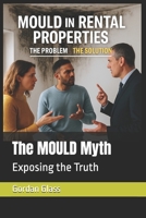 The MOULD Myth: Exposing the Truth 1910268569 Book Cover