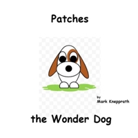 Patches the Wonder Dog B09WM2R8VF Book Cover