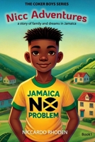 Nicc Adventures: A Story of Family and Dreams in Jamaica (The Coker Boys Series) 1069316903 Book Cover