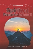 A Lifetime Of Spiritual Nourishment B0DTF5F7R3 Book Cover