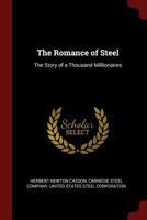 Romance of Steel: The Story of a Thousand Millionaires 1016664818 Book Cover