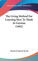 Living Method for Learning How to Think in German 1022772716 Book Cover