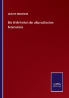 Die Wehrfreiheit Der Altpreussischen Mennoniten 3743321084 Book Cover