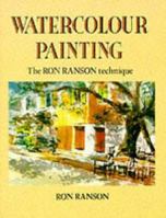 Watercolour Painting: The Ron Ranson Technique 0713719915 Book Cover